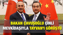 Bakan Çavuşoğlu Çinli mevkidaşıyla Tayvan'ı görüştü